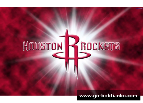 BOB天博NBA火箭精彩比赛实时直播，全方位报道和分析 - 副本